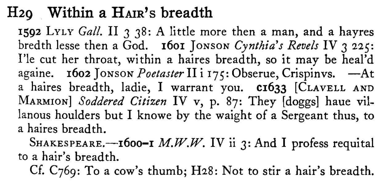 Within a HAIR's breadth - a scanned entry from Tilley's 1950 Dictionary of Proverbs.