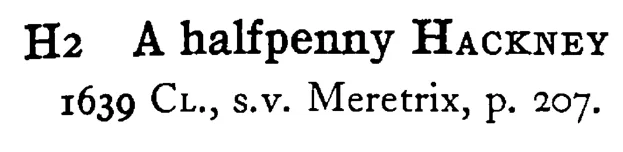 A halfpenny HACKNEY - a scanned entry from Tilley's 1950 Dictionary of Proverbs.