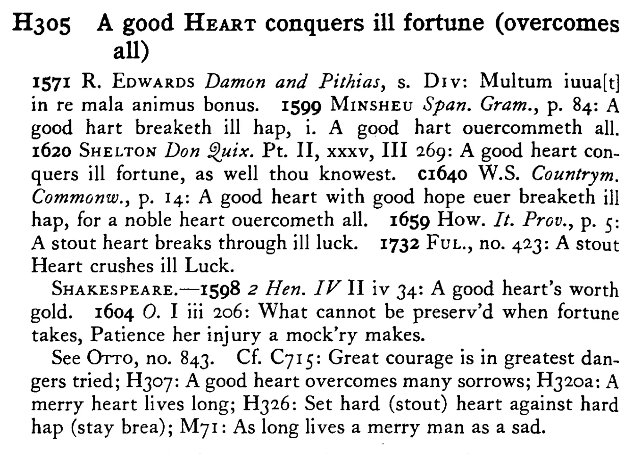 A good HEART conquers ill fortune (overcomes all) - a scanned entry from Tilley's 1950 Dictionary of Proverbs.