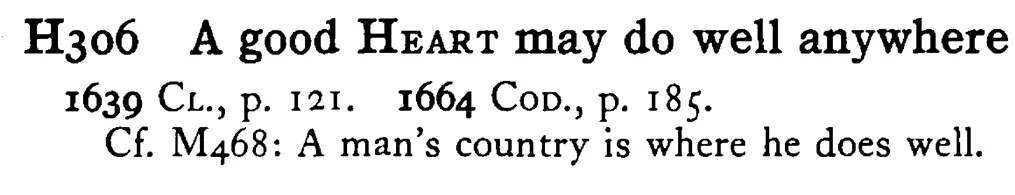 A good HEART may do well anywhere - a scanned entry from Tilley's 1950 Dictionary of Proverbs.