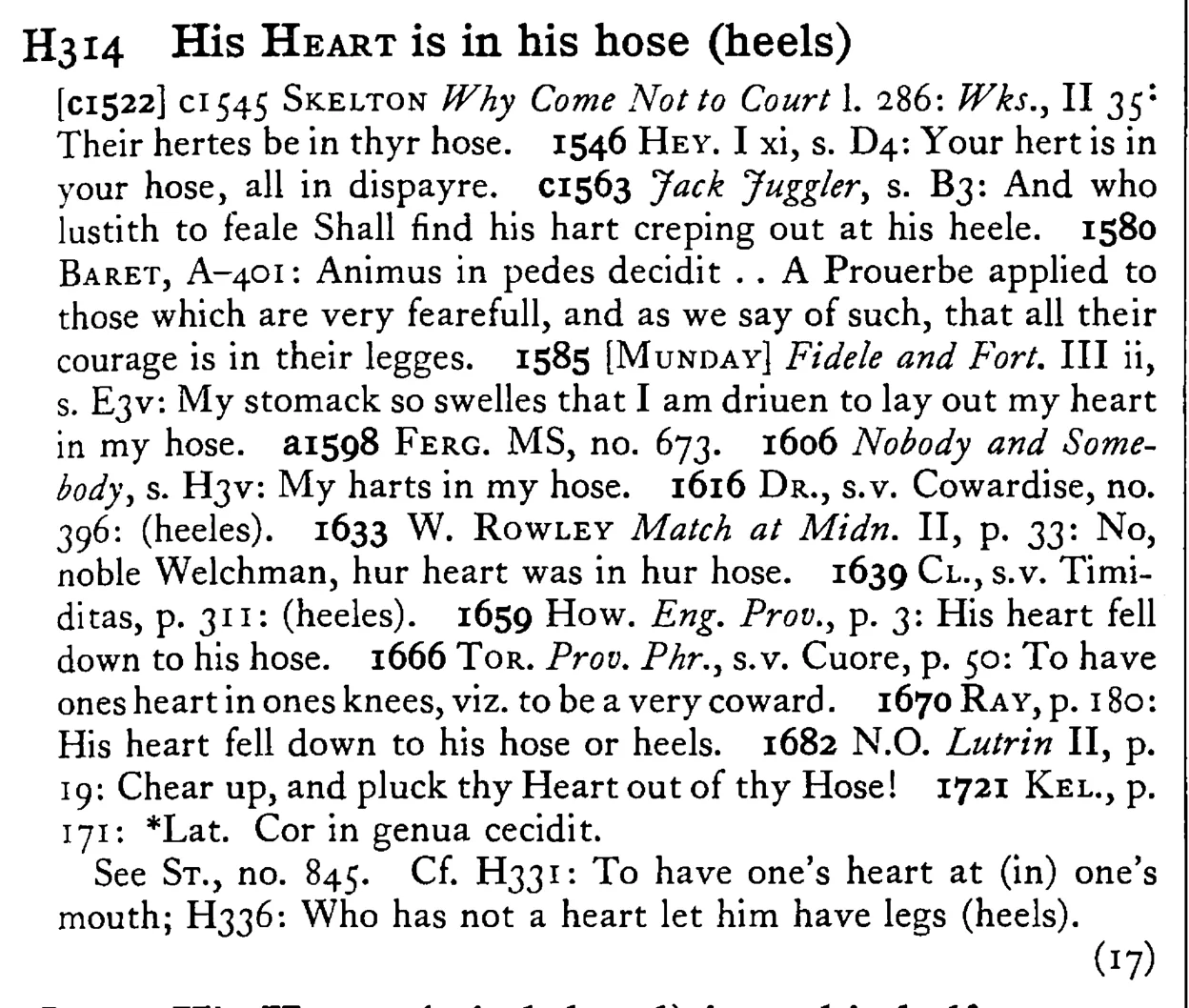 His HEART is in his hose (heels) - a scanned entry from Tilley's 1950 Dictionary of Proverbs.