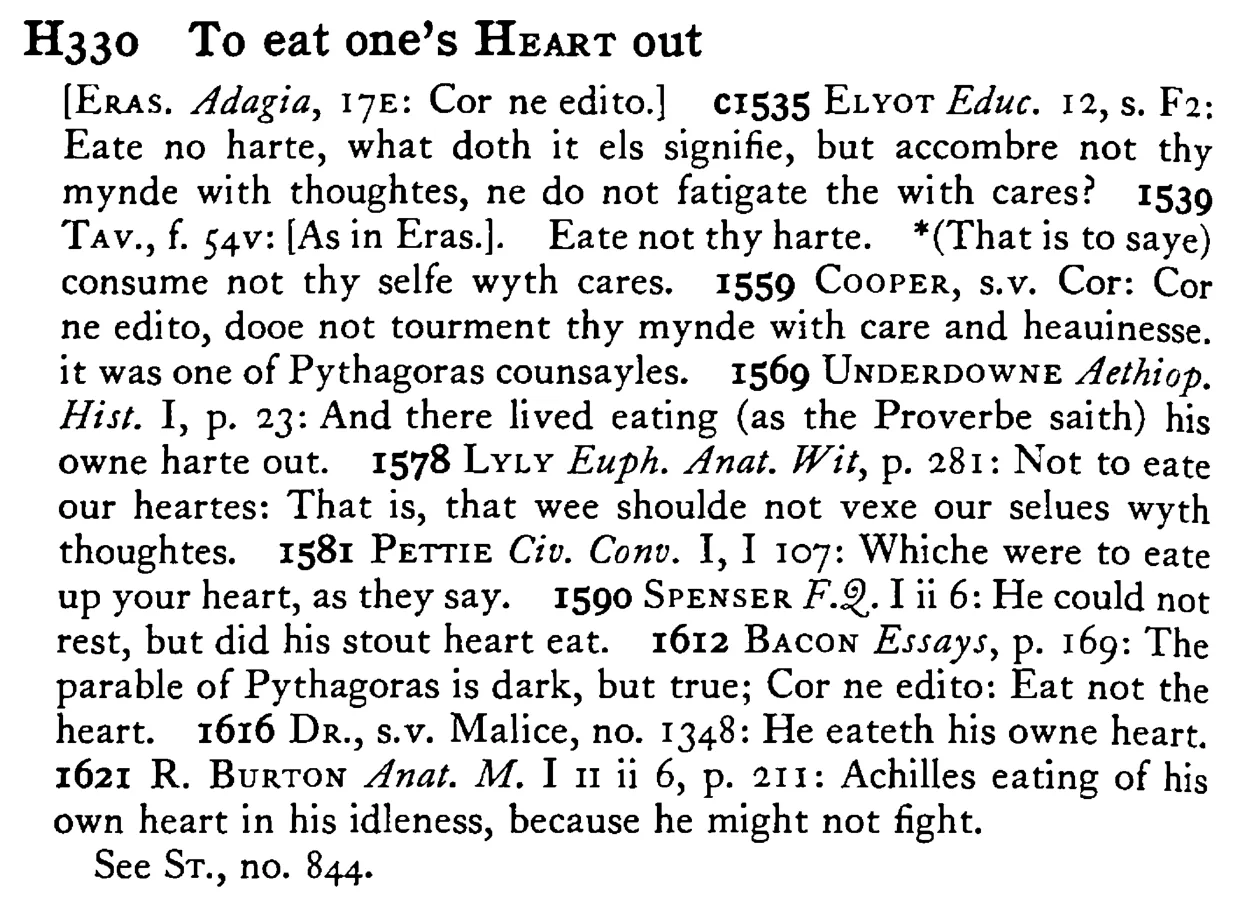 To eat one's HEART out - a scanned entry from Tilley's 1950 Dictionary of Proverbs.