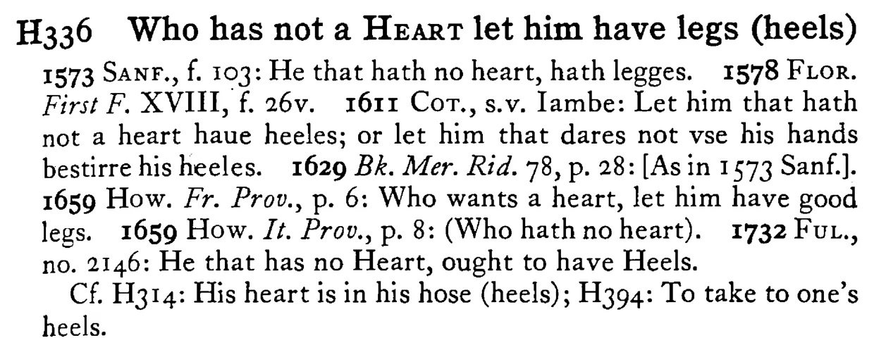 Who has not a HEART let him have legs (heels) - a scanned entry from Tilley's 1950 Dictionary of Proverbs.