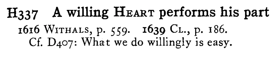 A willing HEART performs his part - a scanned entry from Tilley's 1950 Dictionary of Proverbs.