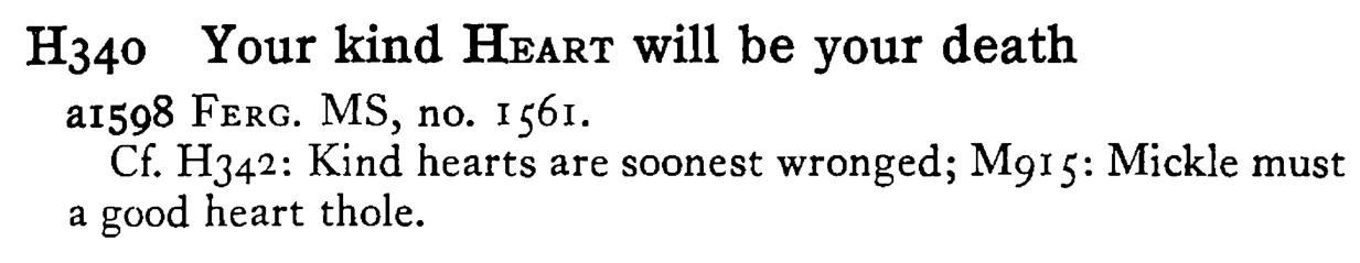 Your kind HEART will be your death - a scanned entry from Tilley's 1950 Dictionary of Proverbs.