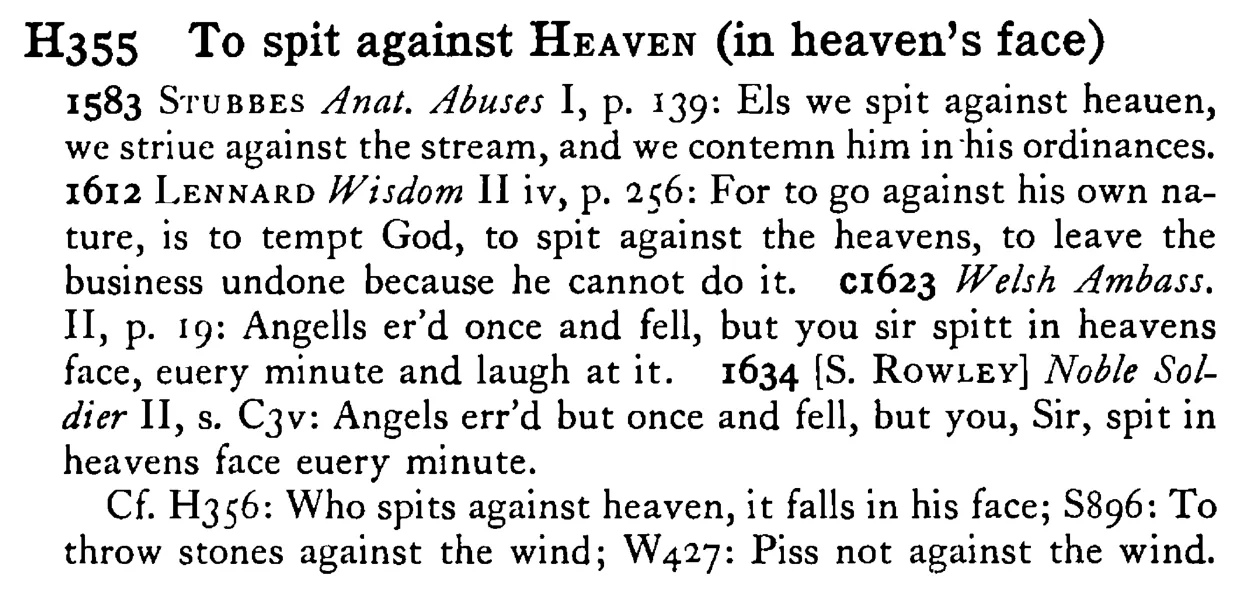 To spit against HEAVEN (in heaven's face) - a scanned entry from Tilley's 1950 Dictionary of Proverbs.