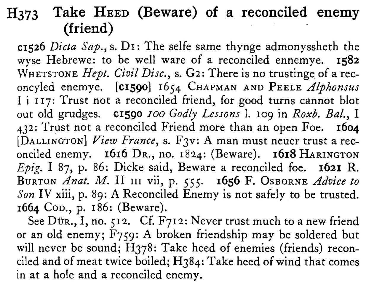 Take HEED (Beware) of a reconciled enemy (friend) - a scanned entry from Tilley's 1950 Dictionary of Proverbs.