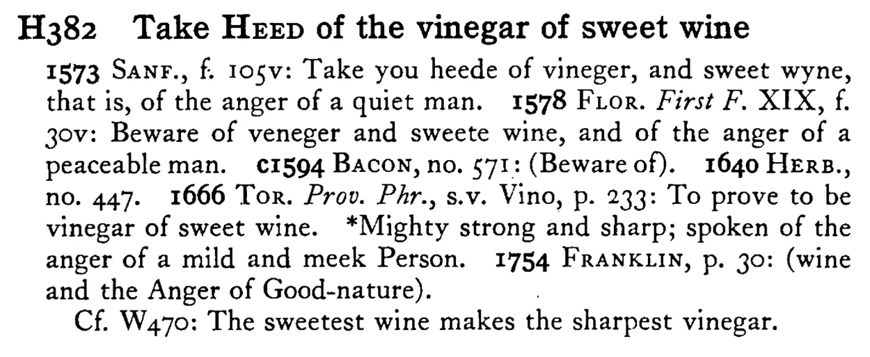 Take HEED of the vinegar of sweet wine - a scanned entry from Tilley's 1950 Dictionary of Proverbs.