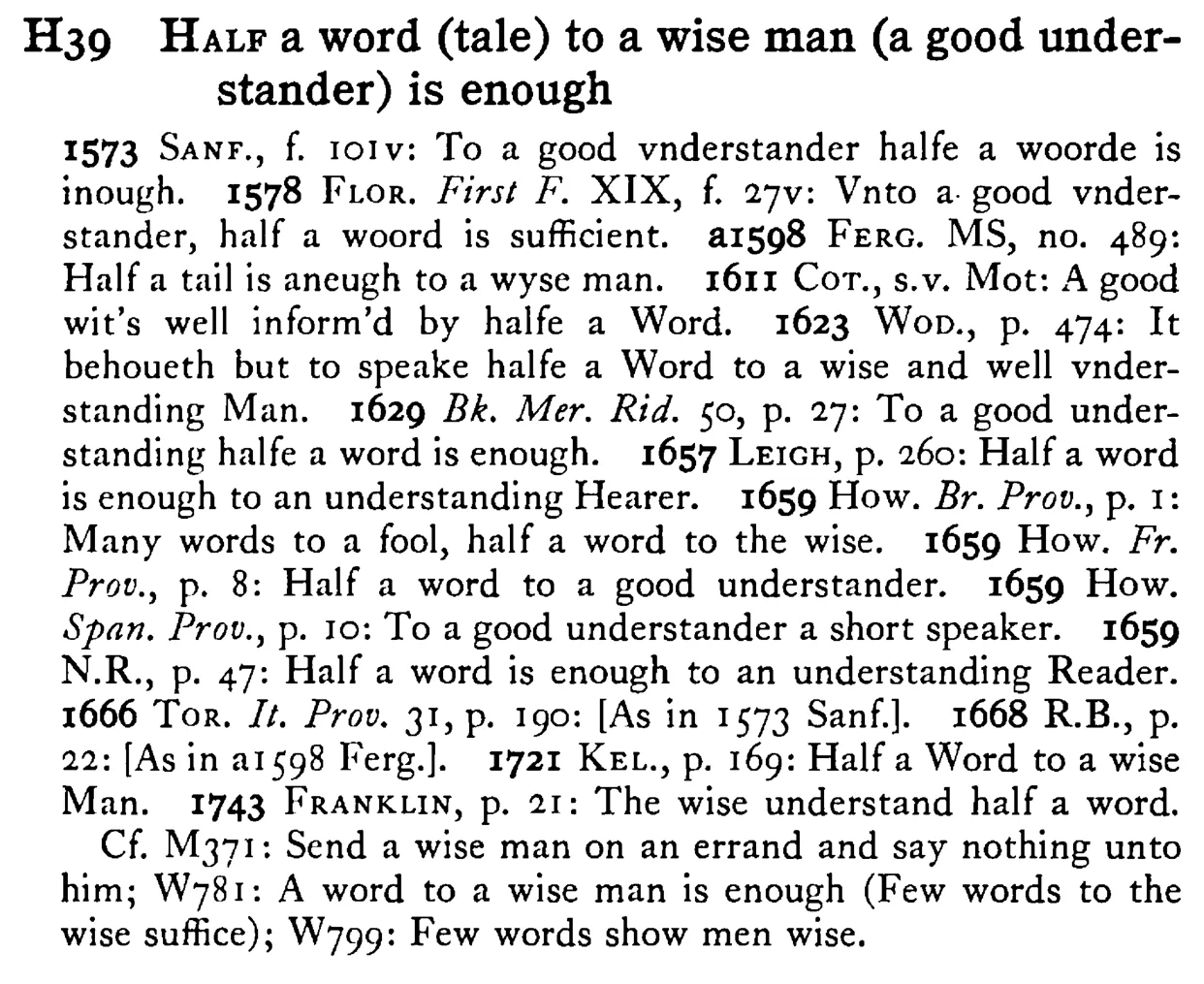 HALF a word (tale) to a wise man (a good understander) is enough - a scanned entry from Tilley's 1950 Dictionary of Proverbs.