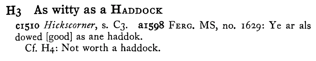 As witty as a HADDOCK - a scanned entry from Tilley's 1950 Dictionary of Proverbs.