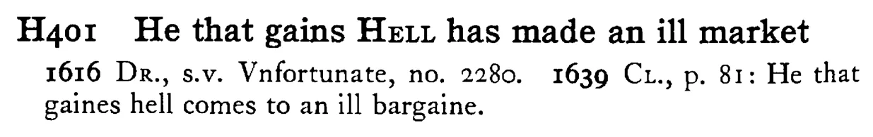 He that gains HELL has made an ill market - a scanned entry from Tilley's 1950 Dictionary of Proverbs.