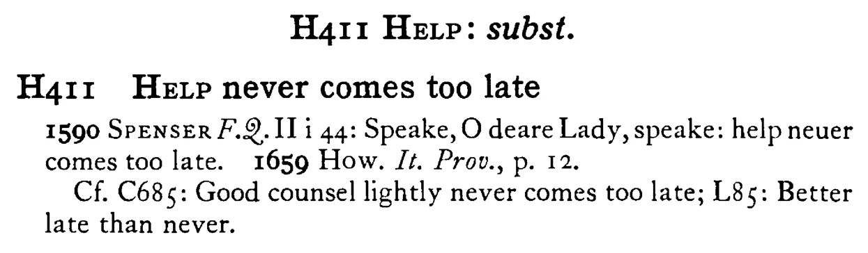 HELP never comes too late - a scanned entry from Tilley's 1950 Dictionary of Proverbs.