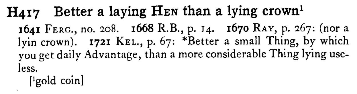 Better a laying HEN than a lying crown¹ - a scanned entry from Tilley's 1950 Dictionary of Proverbs.