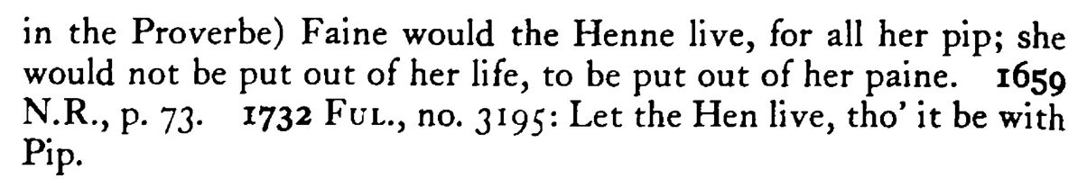 Let a HEN live though she has a pip - a scanned entry from Tilley's 1950 Dictionary of Proverbs. (continuation)