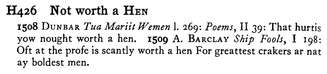 Not worth a HEN - a scanned entry from Tilley's 1950 Dictionary of Proverbs.