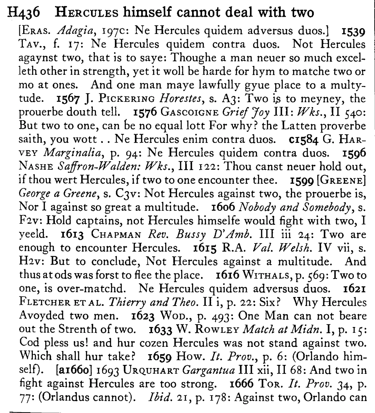 HERCULES himself cannot deal with two - a scanned entry from Tilley's 1950 Dictionary of Proverbs.