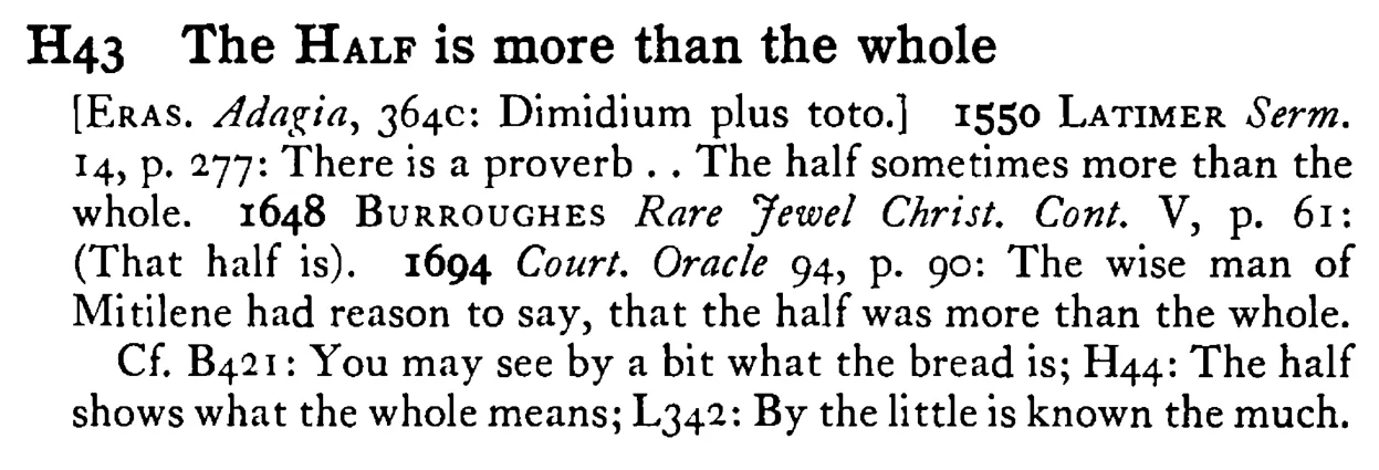 The HALF is more than the whole - a scanned entry from Tilley's 1950 Dictionary of Proverbs.