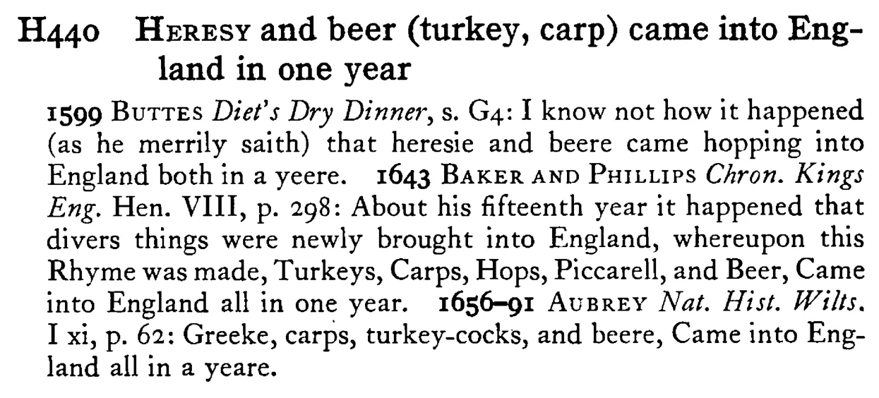 HERESY and beer (turkey, carp) came into England in one year - a scanned entry from Tilley's 1950 Dictionary of Proverbs.