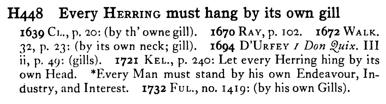 Every HERRING must hang by its own gill - a scanned entry from Tilley's 1950 Dictionary of Proverbs.