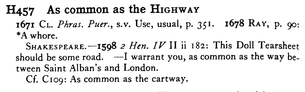 As common as the HIGHWAY - a scanned entry from Tilley's 1950 Dictionary of Proverbs.