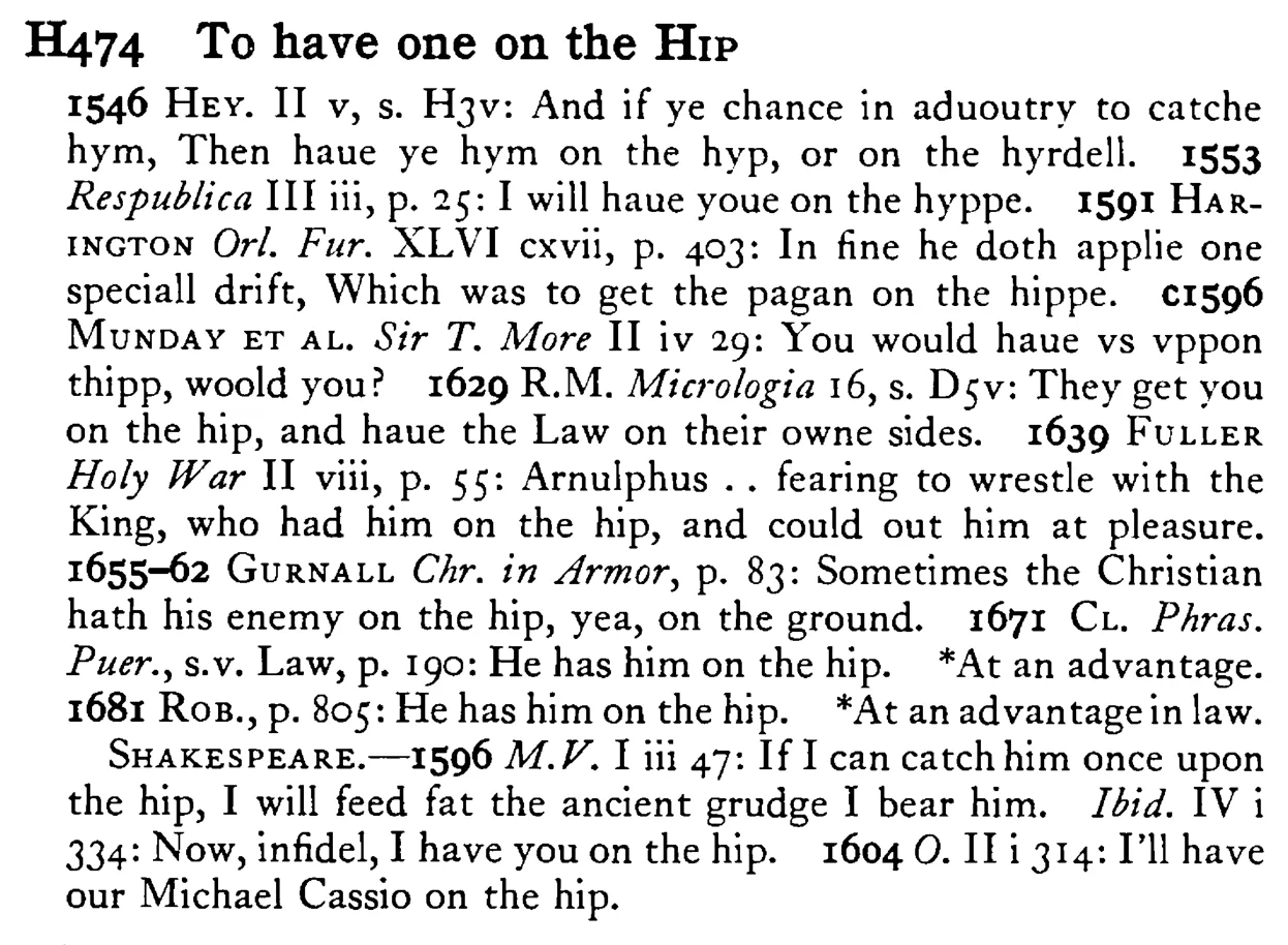 To have one on the HIP - a scanned entry from Tilley's 1950 Dictionary of Proverbs.