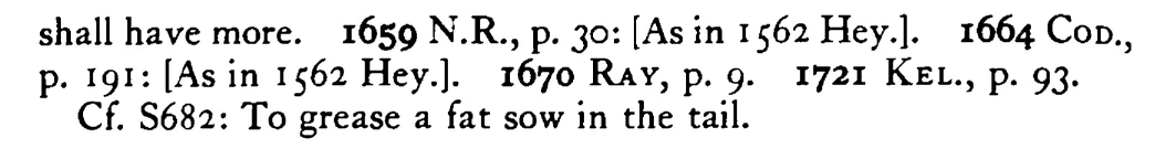 Everyone bastes the fat HOG, while the lean one burns - a scanned entry from Tilley's 1950 Dictionary of Proverbs. (continuation)