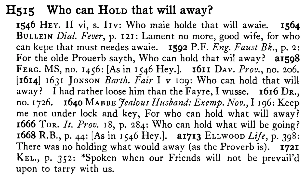 Who can HOLD that will away? - a scanned entry from Tilley's 1950 Dictionary of Proverbs.