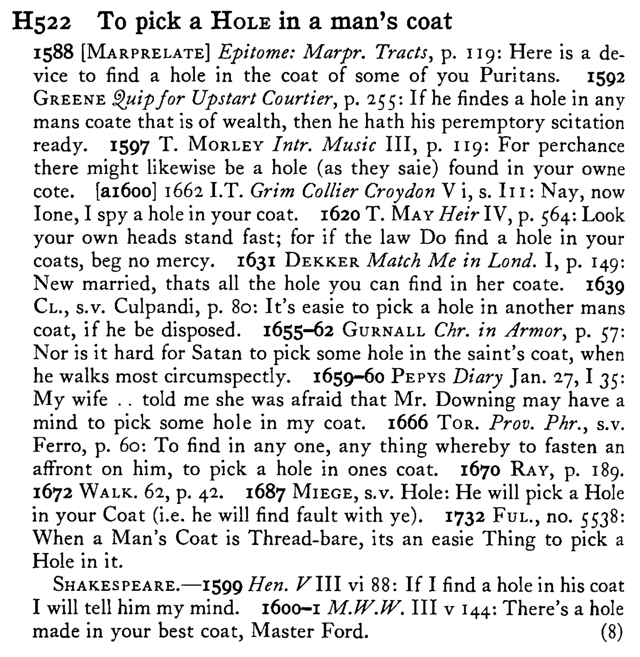 To pick a HOLE in a man's coat - a scanned entry from Tilley's 1950 Dictionary of Proverbs.