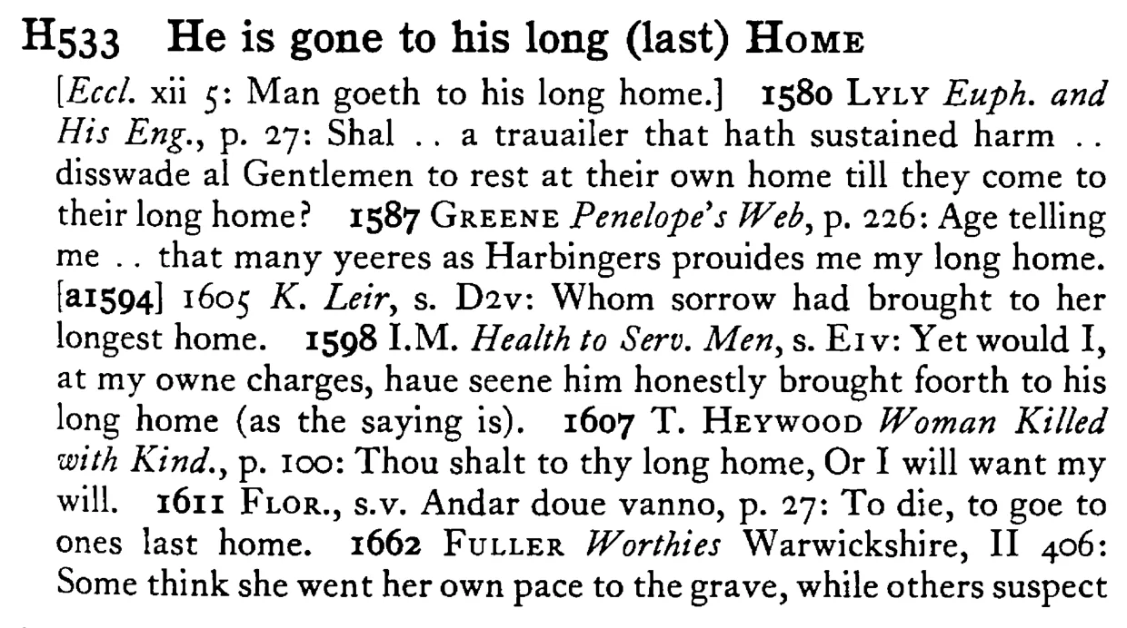 He is gone to his long (last) HOME - a scanned entry from Tilley's 1950 Dictionary of Proverbs.