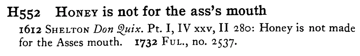HONEY is not for the ass's mouth - a scanned entry from Tilley's 1950 Dictionary of Proverbs.