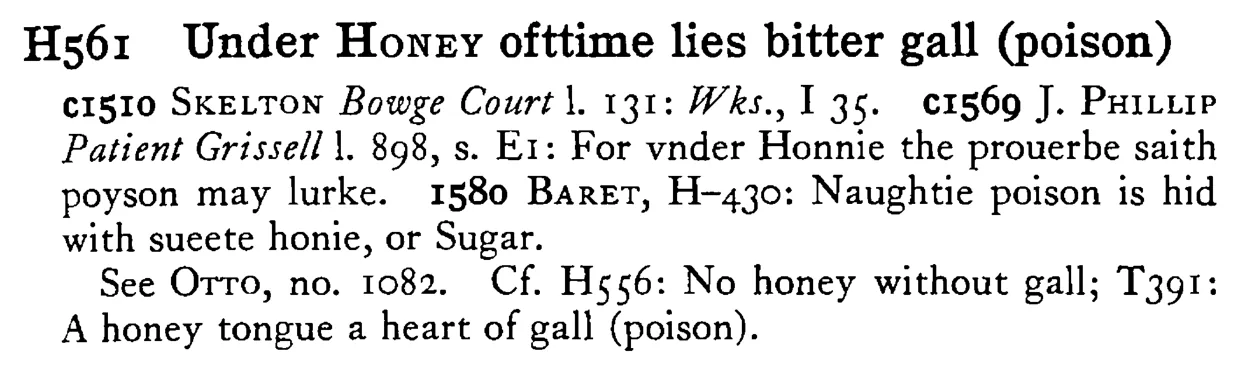 Under HONEY ofttime lies bitter gall (poison) - a scanned entry from Tilley's 1950 Dictionary of Proverbs.