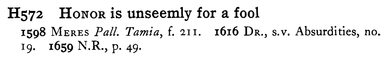 HONOR is unseemly for a fool - a scanned entry from Tilley's 1950 Dictionary of Proverbs.