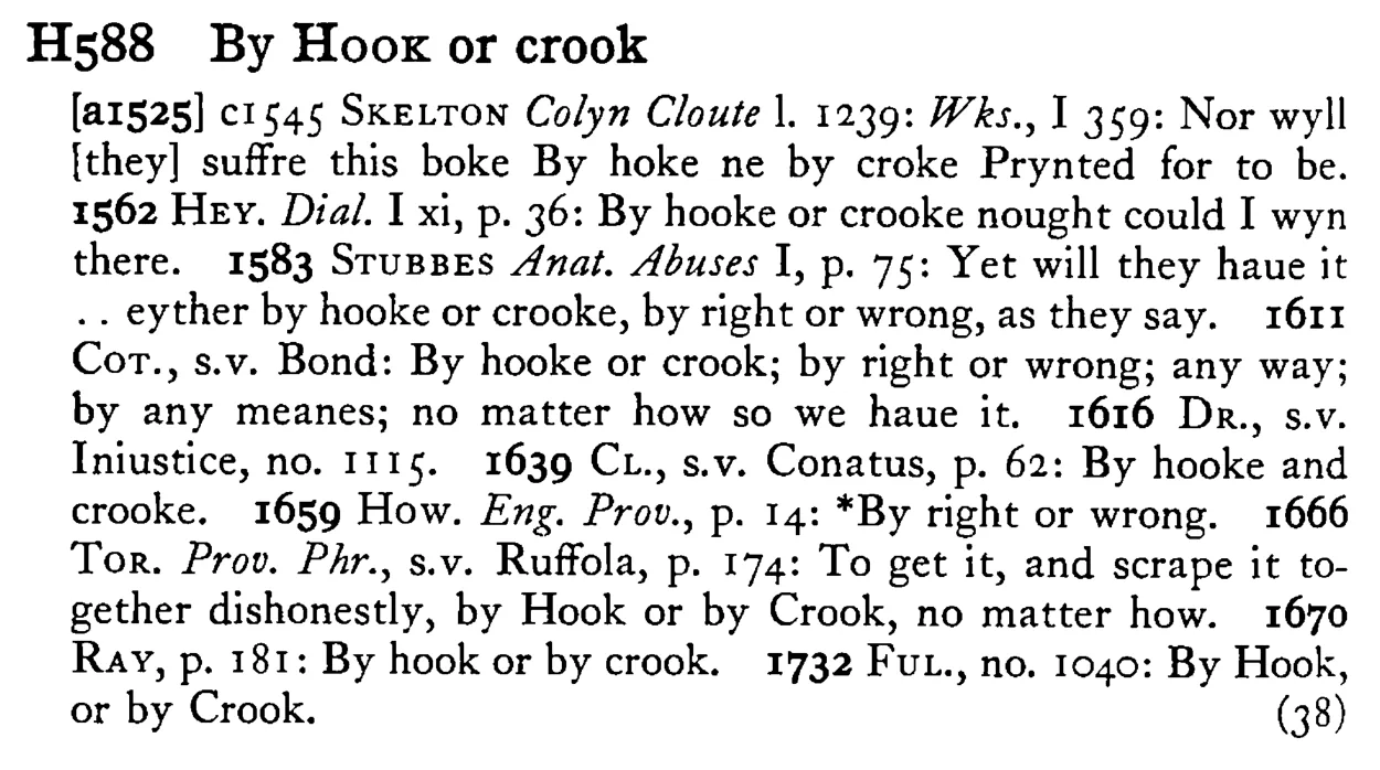 By HOOK or crook - a scanned entry from Tilley's 1950 Dictionary of Proverbs.