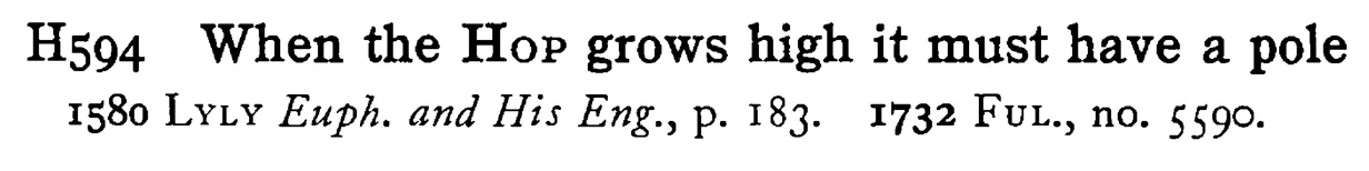 When the HOP grows high it must have a pole - a scanned entry from Tilley's 1950 Dictionary of Proverbs.