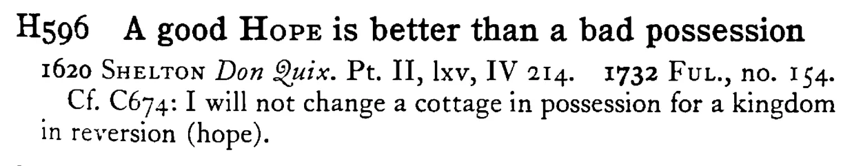 A good HOPE is better than a bad possession - a scanned entry from Tilley's 1950 Dictionary of Proverbs.