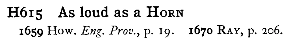 As loud as a HORN - a scanned entry from Tilley's 1950 Dictionary of Proverbs.