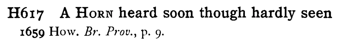 A HORN heard soon though hardly seen - a scanned entry from Tilley's 1950 Dictionary of Proverbs.