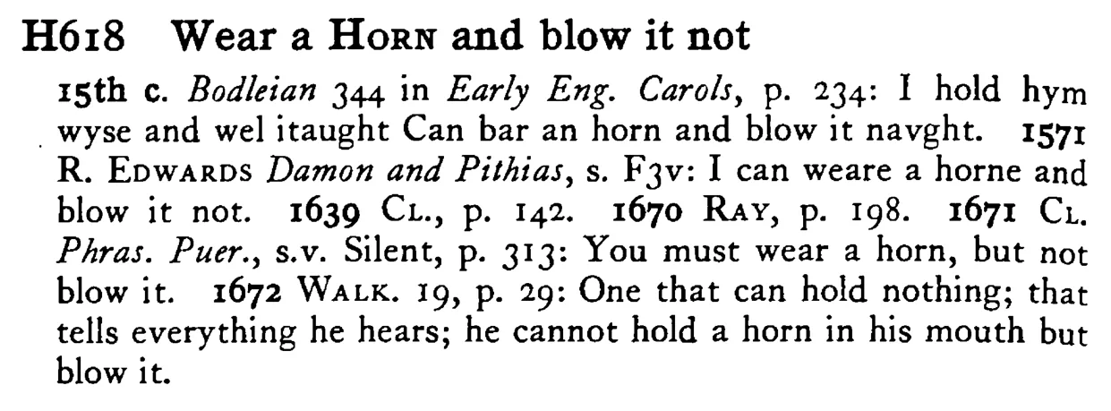 Wear a HORN and blow it not - a scanned entry from Tilley's 1950 Dictionary of Proverbs.