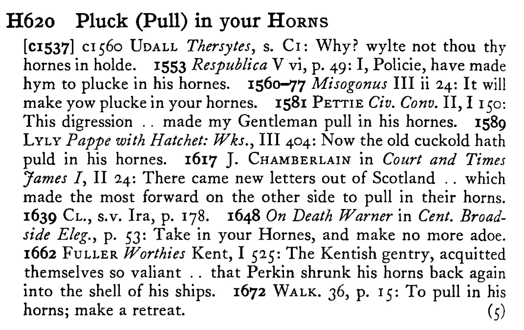 Pluck (Pull) in your HORNS - a scanned entry from Tilley's 1950 Dictionary of Proverbs.
