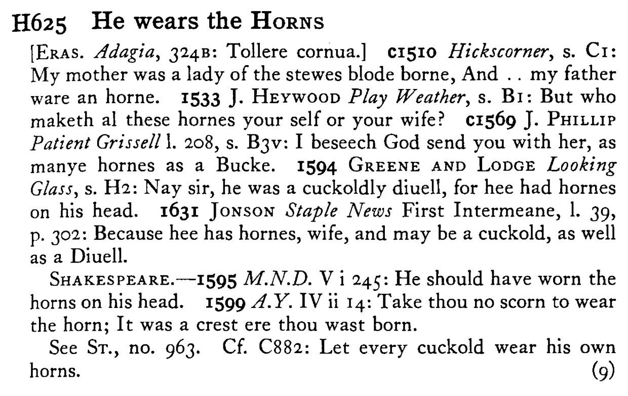 He wears the HORNS - a scanned entry from Tilley's 1950 Dictionary of Proverbs.