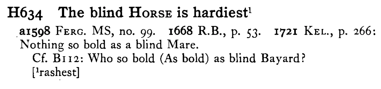 The blind HORSE is hardiest¹ - a scanned entry from Tilley's 1950 Dictionary of Proverbs.