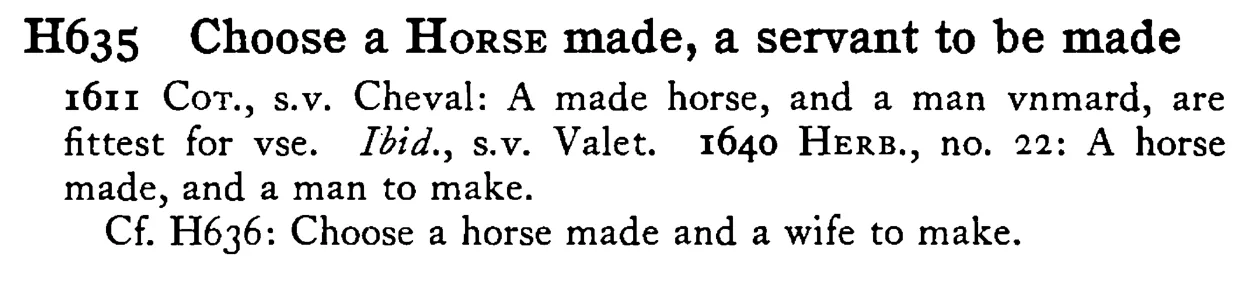 Choose a HORSE made, a servant to be made - a scanned entry from Tilley's 1950 Dictionary of Proverbs.
