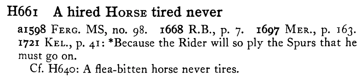 A hired HORSE tired never - a scanned entry from Tilley's 1950 Dictionary of Proverbs.
