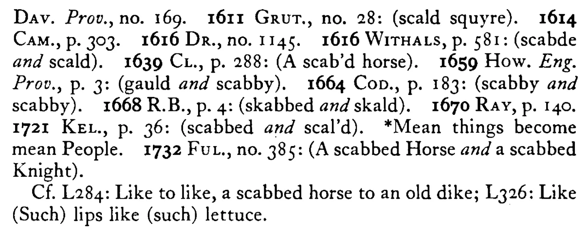 A scald (scabbed) HORSE is good enough for a scabbed (scald) squire - a scanned entry from Tilley's 1950 Dictionary of Proverbs. (continuation)