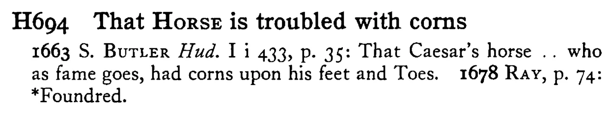 That HORSE is troubled with corns - a scanned entry from Tilley's 1950 Dictionary of Proverbs.