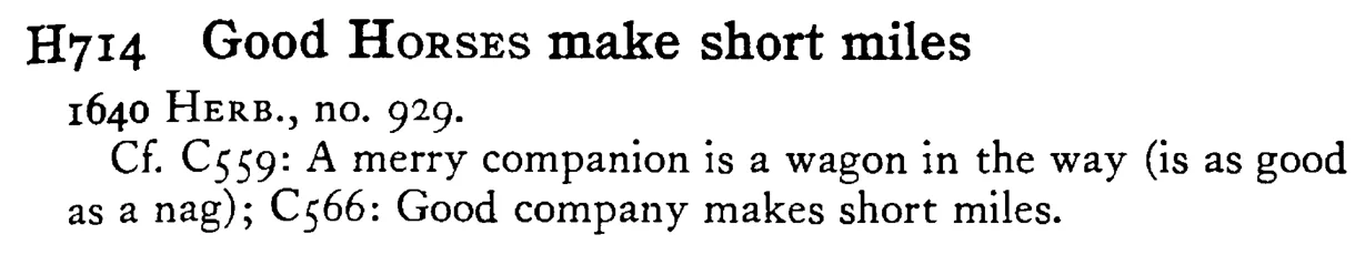 Good HORSES make short miles - a scanned entry from Tilley's 1950 Dictionary of Proverbs.
