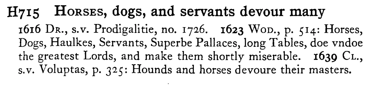 HORSES, dogs, and servants devour many - a scanned entry from Tilley's 1950 Dictionary of Proverbs.