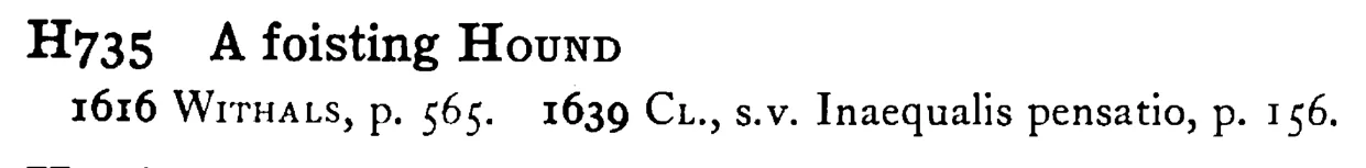 A foisting HOUND - a scanned entry from Tilley's 1950 Dictionary of Proverbs.