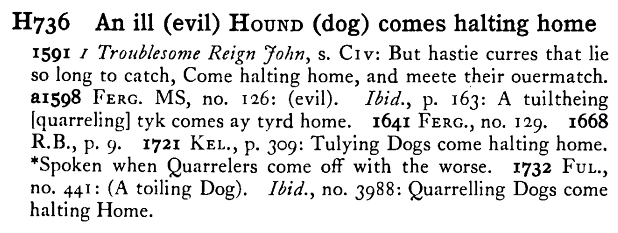 An ill (evil) HOUND (dog) comes halting home - a scanned entry from Tilley's 1950 Dictionary of Proverbs.
