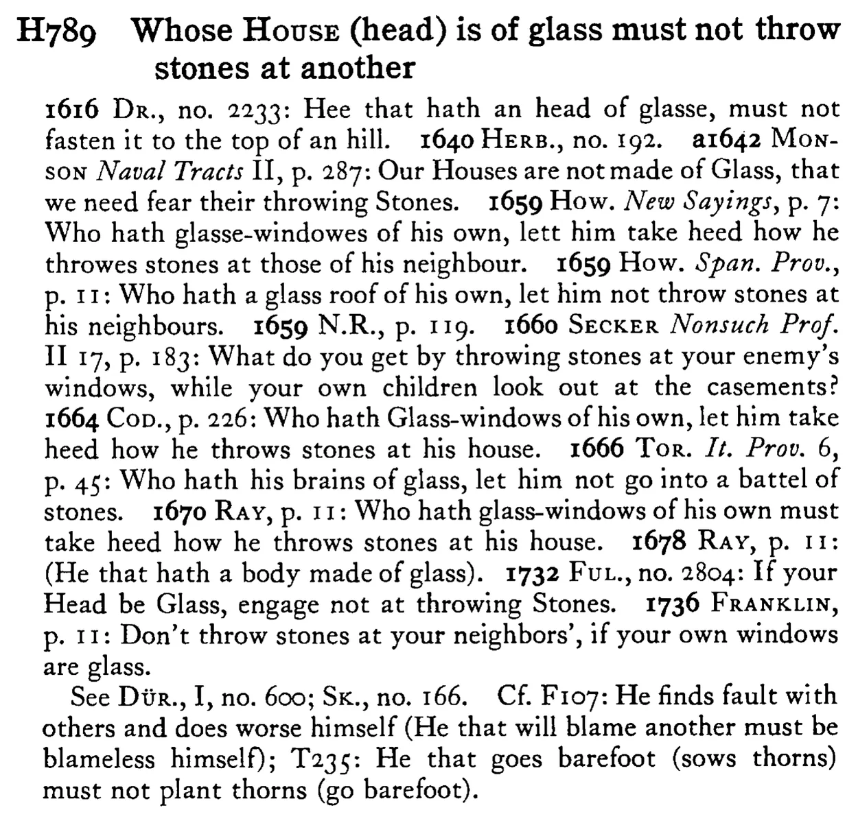 Whose HOUSE (head) is of glass must not throw stones at another - a scanned entry from Tilley's 1950 Dictionary of Proverbs.